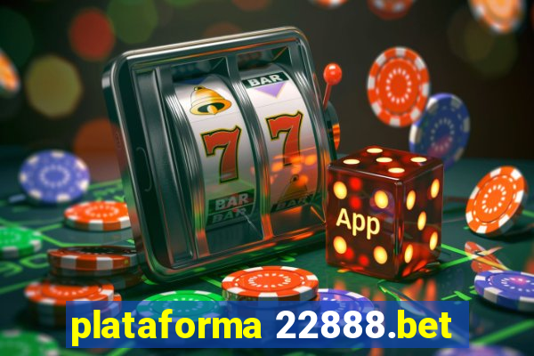 plataforma 22888.bet